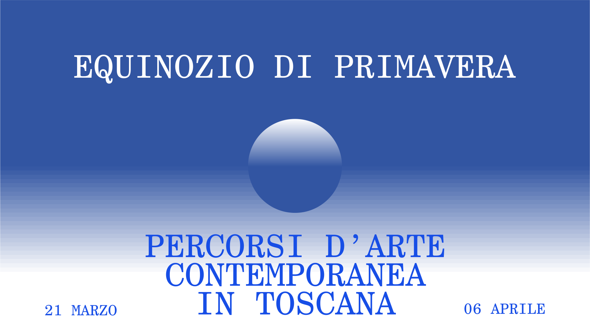 EQUINOZIO DI PRIMAVERA, Percorsi d'arte contemporanea in Toscana